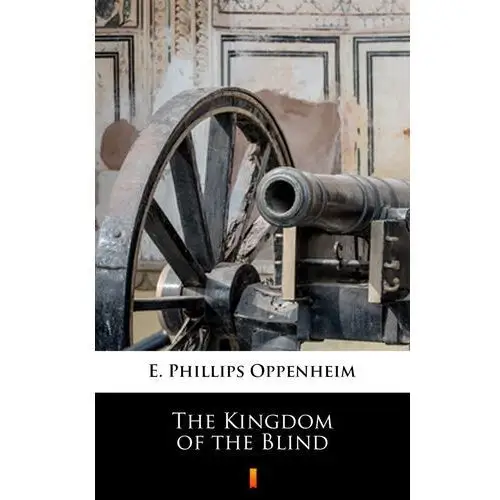 The kingdom of the blind E. phillips oppenheim