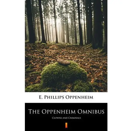 E. phillips oppenheim The oppenheim omnibus