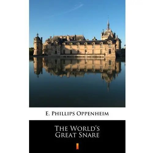 E. phillips oppenheim The world's great snare