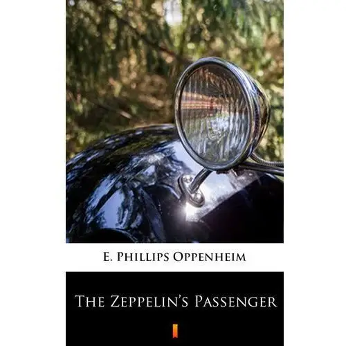 The zeppelin's passenger E. phillips oppenheim