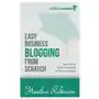 Easy Business Blogging from Scratch: Build a Blog, Build an Audience, Build Your Business Sklep on-line