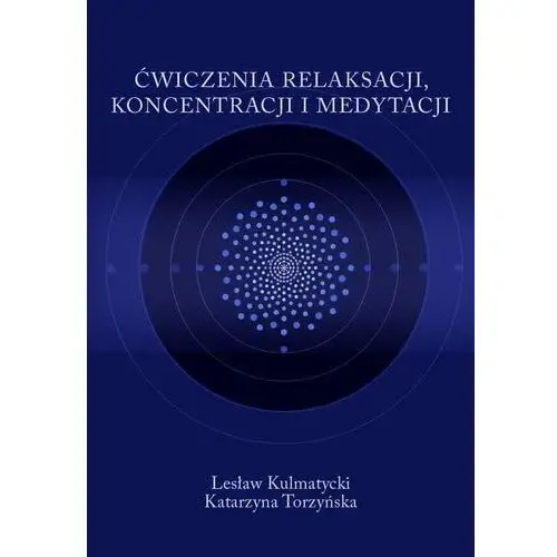 [EBOOK] Ćwiczenia relaksacji, koncentracji i medytacji - Lesław Kulmatycki Katarzyna Torzyńska, C0E1C630EB