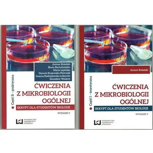 EBOOK Ćwiczenia z mikrobiologii ogólnej. Skrypt dla studentów biologii. Część teoretyczna i praktycz