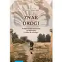 [EBOOK] Znak drogi. Teologia pielgrzymowania z perspektywy Camino de Santiago - Dariusz Doburzyński, 978-83-231-4618-6 Sklep on-line