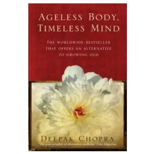 Ageless body, timeless mind Ebury publishing