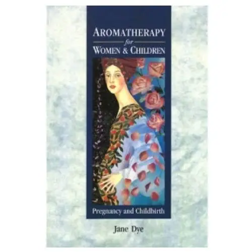 Ebury publishing Aromatherapy for women & children