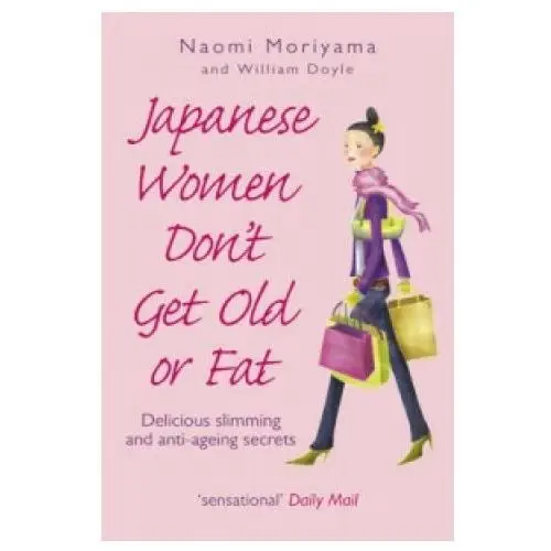 Japanese women don't get old or fat Ebury publishing