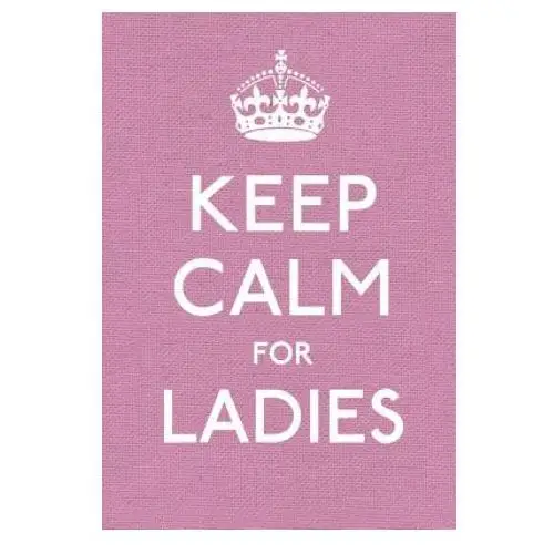 Keep calm for ladies Ebury publishing