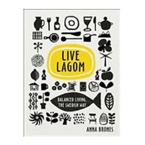 Live lagom: balanced living brones anna Ebury publishing