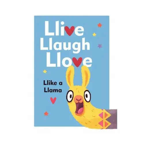 Llive, llaugh, llove: llike a llama Ebury publishing