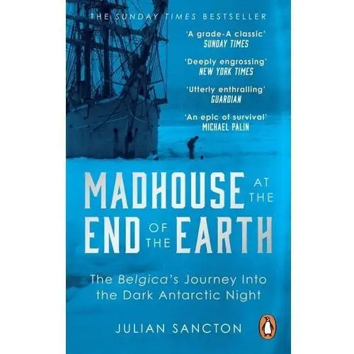 Madhouse at the End of the Earth