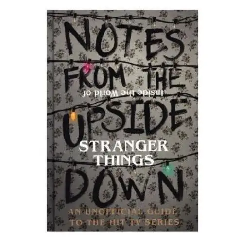 Ebury publishing Notes from the upside down - inside the world of stranger things