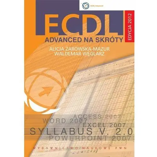 ECDL Advanced na skróty + płyta CD. Edycja 2012