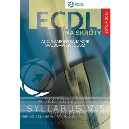 ECDL na Skróty + CD. Edycja 2012