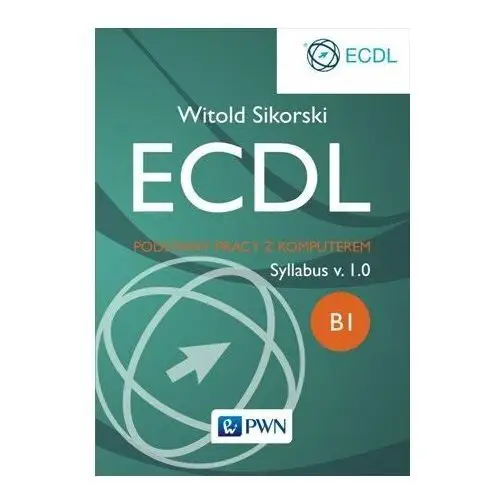 ECDL. Podstawy pracy z komputerem. B1. Syllabus v. I. 0