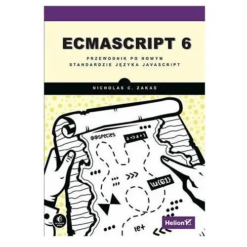 ECMAScript 6. Przewodnik po nowym standardzie języka JavaScript