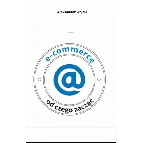 E-commerce od czego zacząć, AZ#71007F97EB/DL-ebwm/pdf