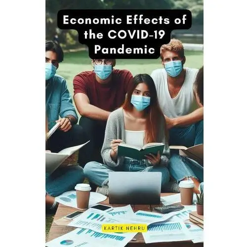 Economic Effects of the COVID-19 Pandemic