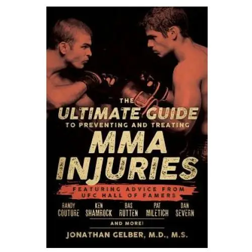 Ultimate guide to preventing and treating mma injuries Ecw press,canada