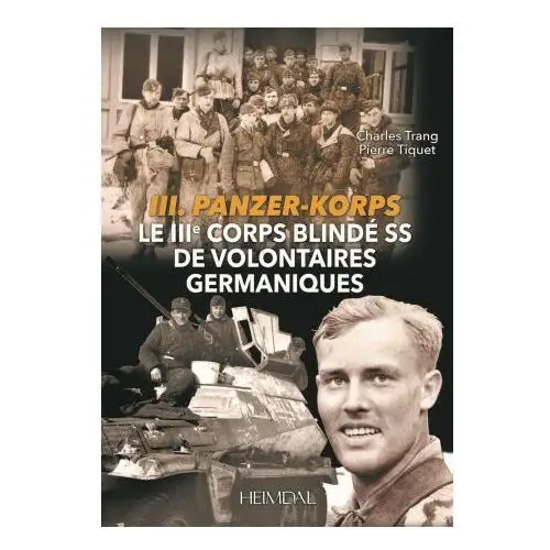 Le troisi?me corps blindé ss de volontaires germaniques Ed heimdal