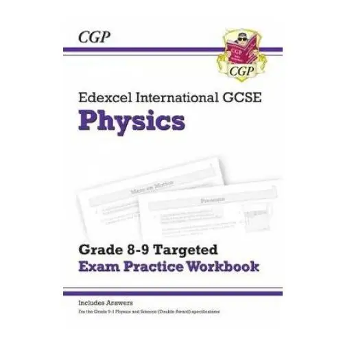 Edexcel international gcse physics: grade 8-9 targeted exam practice workbook (with answers) Coordination group publications ltd (cgp)