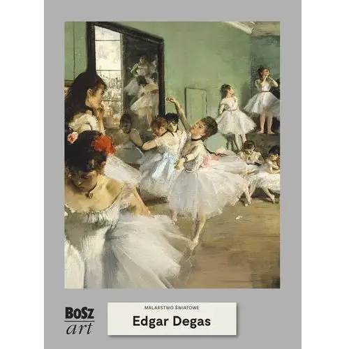 Edgar degas. malarstwo światowe