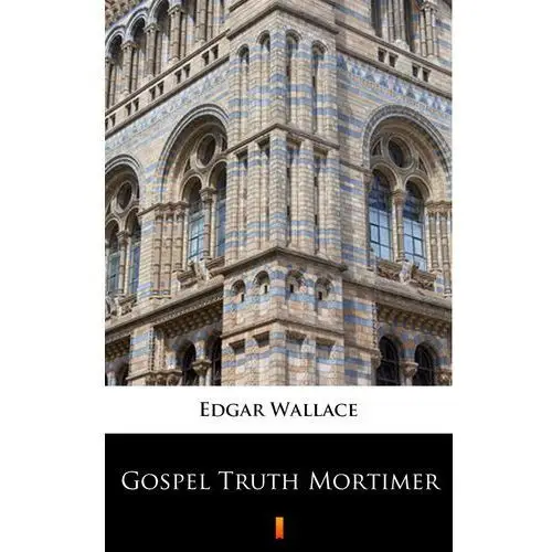 Edgar wallace Gospel truth mortimer