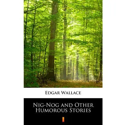 Nig-nog and other humorous stories Edgar wallace