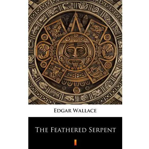 Edgar wallace The feathered serpent