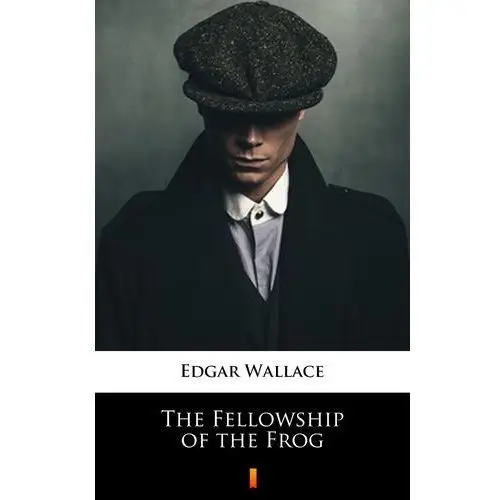 Edgar wallace The fellowship of the frog