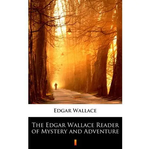 Edgar wallace The reader of mystery and adventure