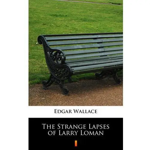 Edgar wallace The strange lapses of larry loman