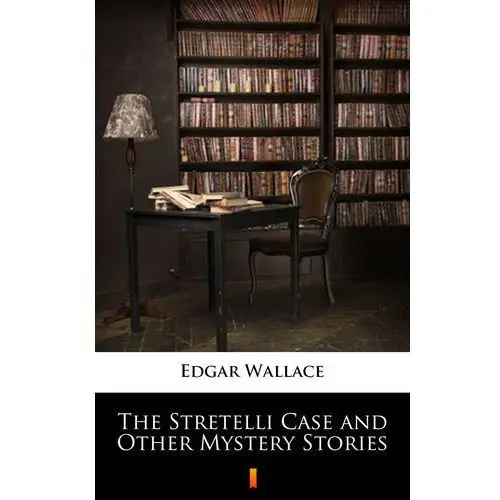 The stretelli case and other mystery stories