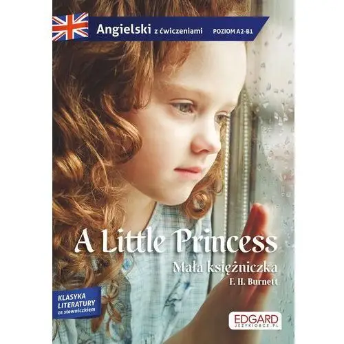 A little princess. angielski. adaptacja powieści z ćwiczeniami