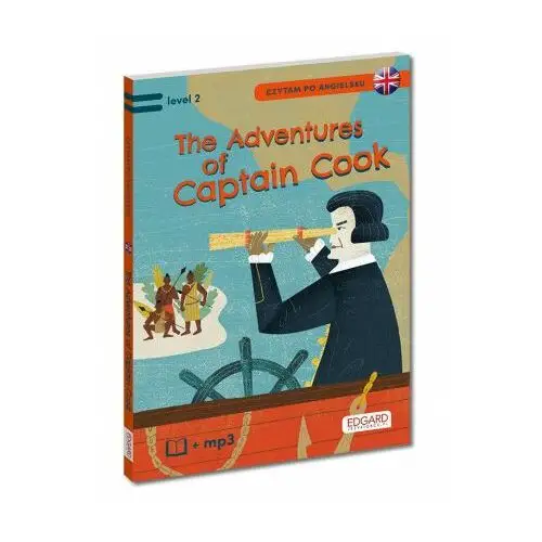 EDGARD. Angielski. Czytam po angielsku. The Adventures of Captain Cook. Level 2