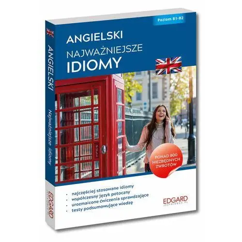 Edgard Angielski. najważniejsze idiomy. poziom b1-b2