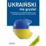 Ukraiński nie gryzie! innowacyjny kurs od podstaw. aktywna nauka słownictwa i gramatyki za pomocą ćwiczeń Sklep on-line