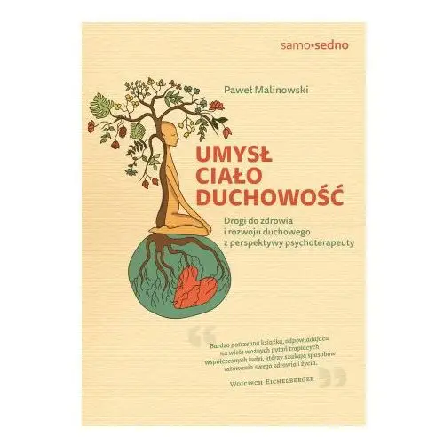 Umysł, ciało, duchowość. drogi do zdrowia i rozwoju duchowego z perspektywy psychoterapeuty Edgard