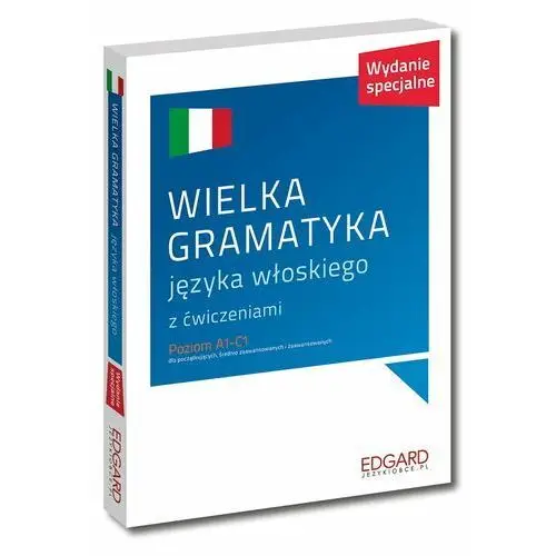 Wielka gramatyka języka włoskiego z ćwiczeniami. poziom a1-c1