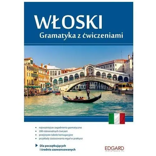 Włoski. gramatyka z ćwiczeniami. dla początkujących i średnio zaawansowanych