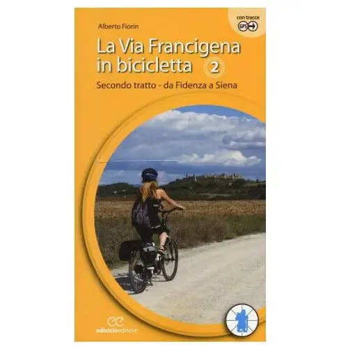 La via francigena in bicicletta Ediciclo