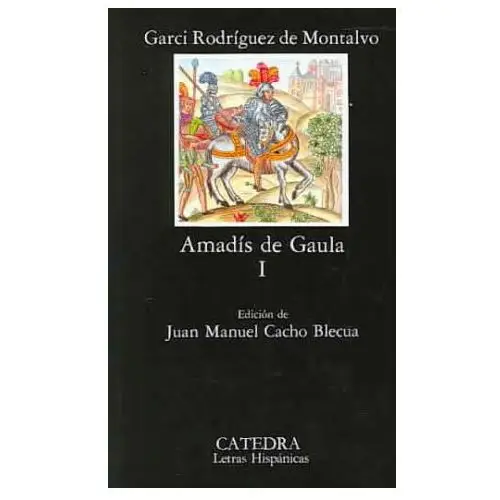 Amadís de gaula, i Ediciones cátedra