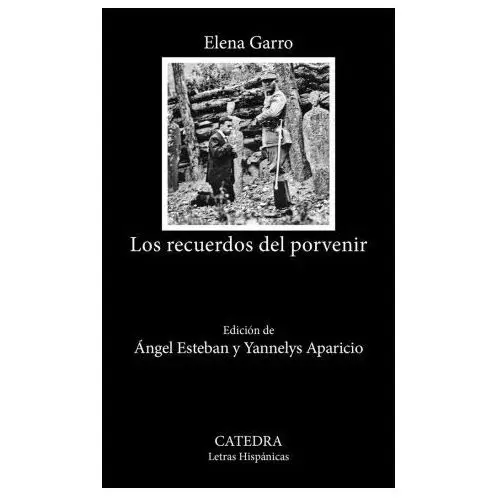 Ediciones catedra Los recuerdos del porvenir