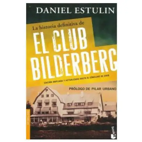 La historia definitiva del Club Bilderberg