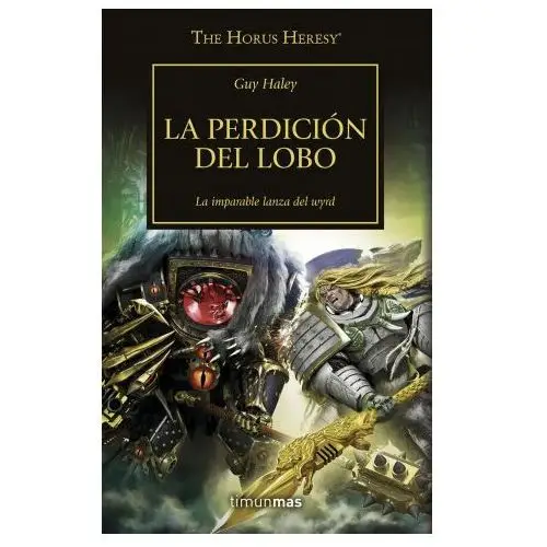 Ediciones minotauro s.a The horus heresy nº 49/54 la perdicion del lobo