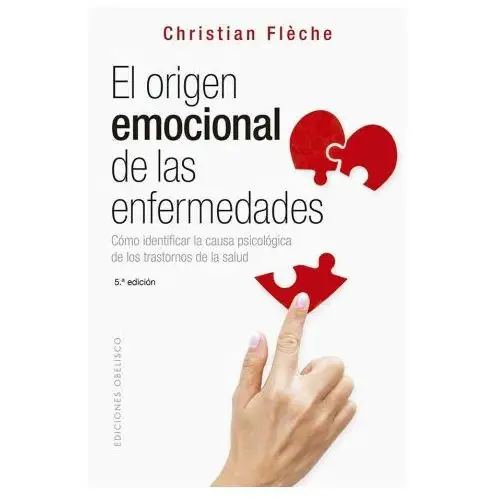 El origen emocional de las enfermedades ne Ediciones obelisco s.l