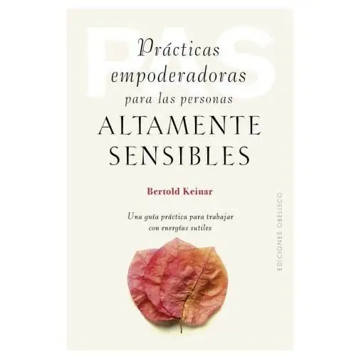 PRACTICAS EMPODERADORAS PARA LAS PERSONAS ALTAMENTE SENSIBLE