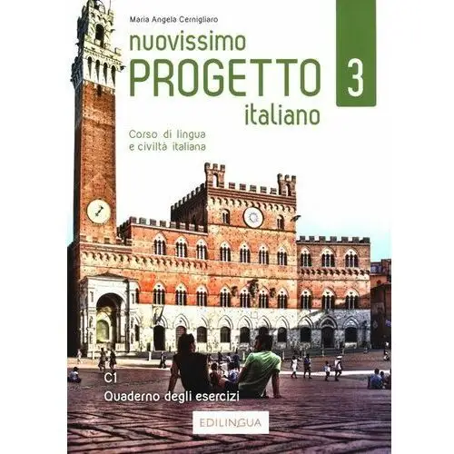 Edilingua Nuovissimo progetto italiano 3 quaderno degli esercizi c1 - cernigliaro maria angela