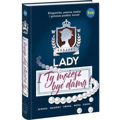 Project Lady. I Ty możesz być damą! - Opracowanie zbiorowe OD 24,99zł