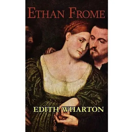 Edith Wharton's Ethan Frome